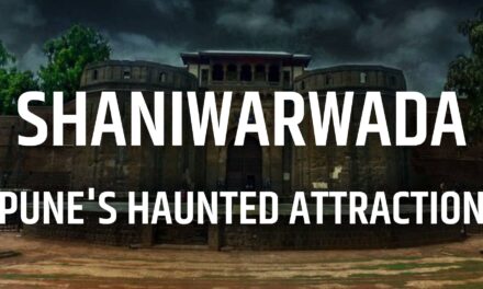 Shaniwarwada-Pune’s Haunted Attraction